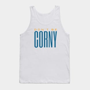 Cornhole Don't Be Corny Tank Top